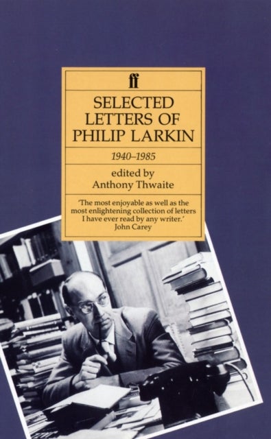 Philip Larkin - Selected Letters