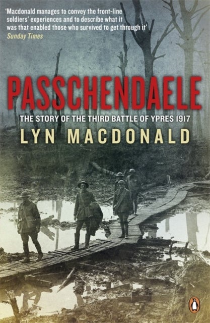 They Called It Passchendaele - The Story of the Third Battle of Ypres 1917