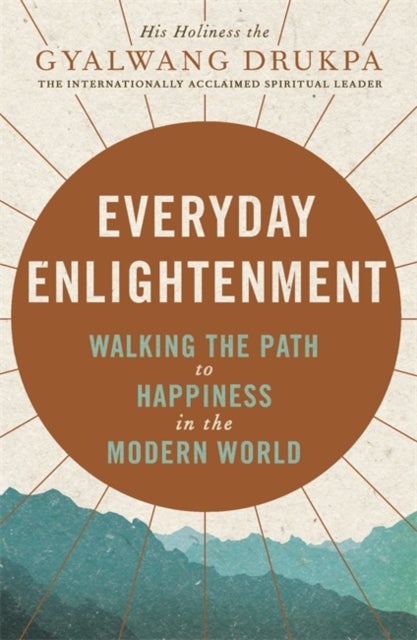 Everyday Enlightenment - Your guide to inner peace and happiness