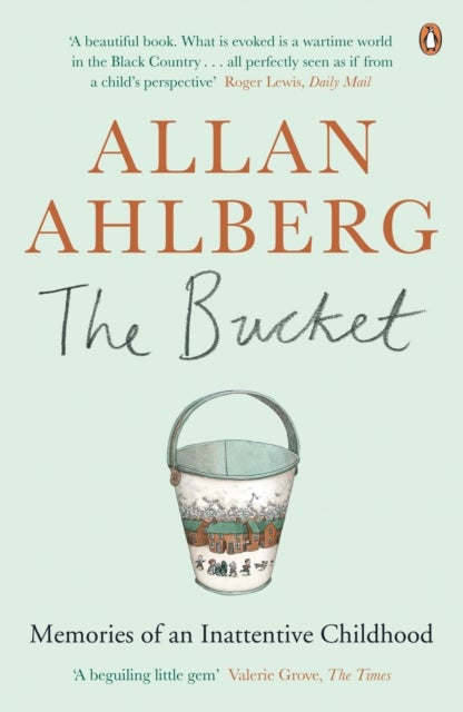 The Bucket - Memories of an Inattentive Childhood