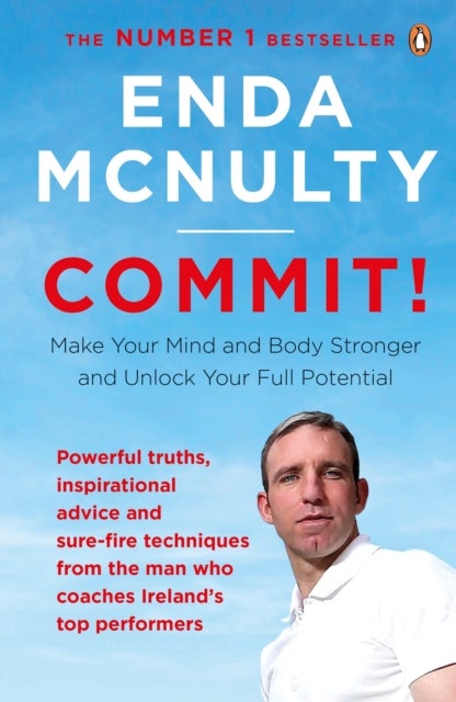 Commit! - Make Your Mind and Body Stronger and Unlock Your Full Potential