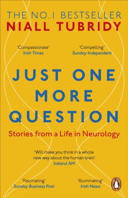 Just One More Question - Stories from a Life in Neurology