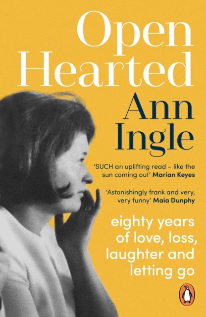 Openhearted - Eighty Years of Love, Loss, Laughter and Letting Go