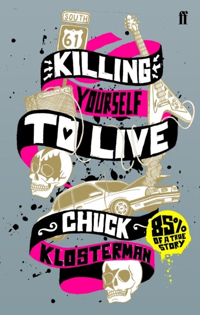 Killing Yourself to Live - 85% of a True Story
