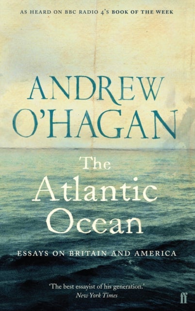 The Atlantic Ocean - Essays on Britain and America