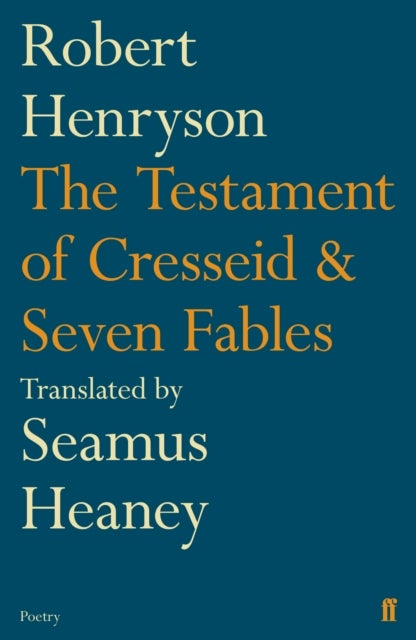 Testament of Cresseid & Seven Fables - Translated by Seamus Heaney