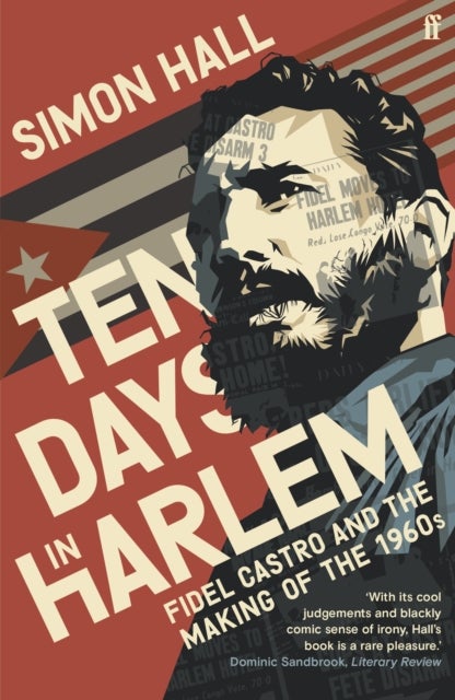 Ten Days in Harlem - Fidel Castro and the Making of the 1960s