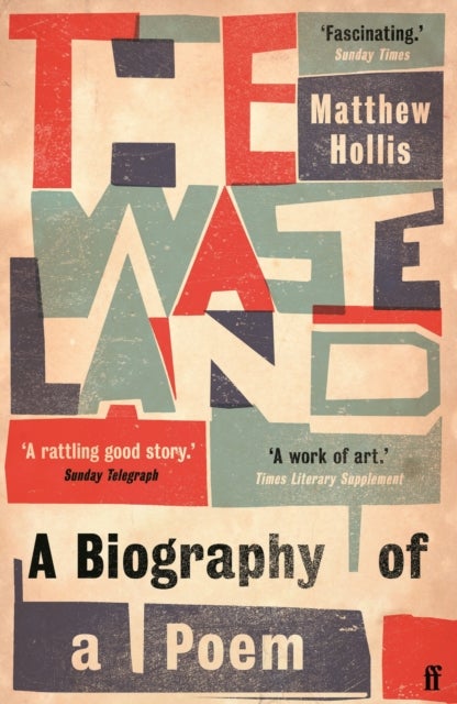 Waste Land - A Biography of a Poem