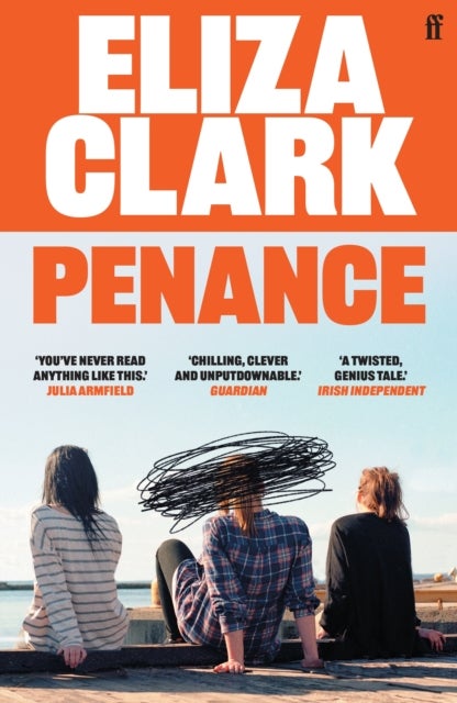 Penance - The 'unmissable banger' ALICE SLATER from the author of BOY PARTS and SHE'S ALWAYS HUNGRY