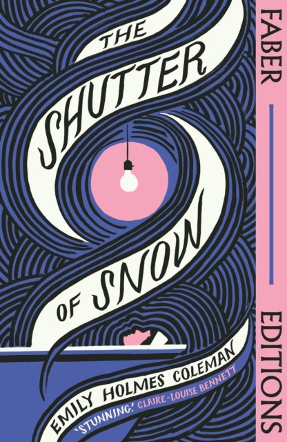 The Shutter of Snow (Faber Editions) - 'Extraordinary.' Lucy Ellmann