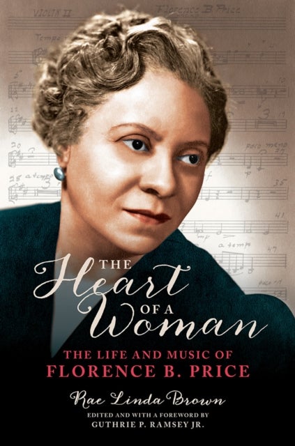 The Heart of a Woman - The Life and Music of Florence B. Price