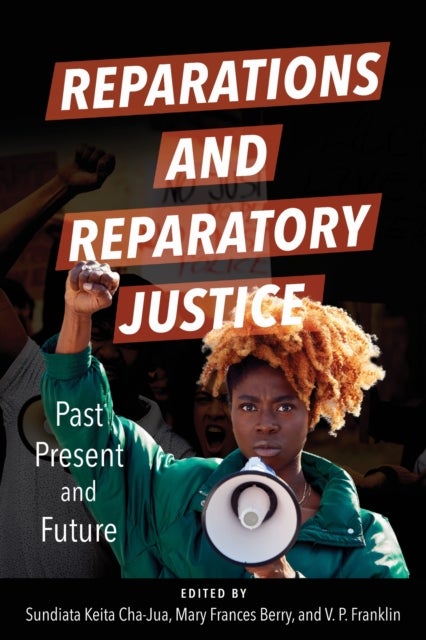 Reparations and Reparatory Justice - Past, Present, and Future