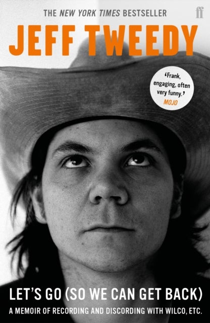 Let's Go (So We Can Get Back) - A Memoir of Recording and Discording with Wilco, etc.