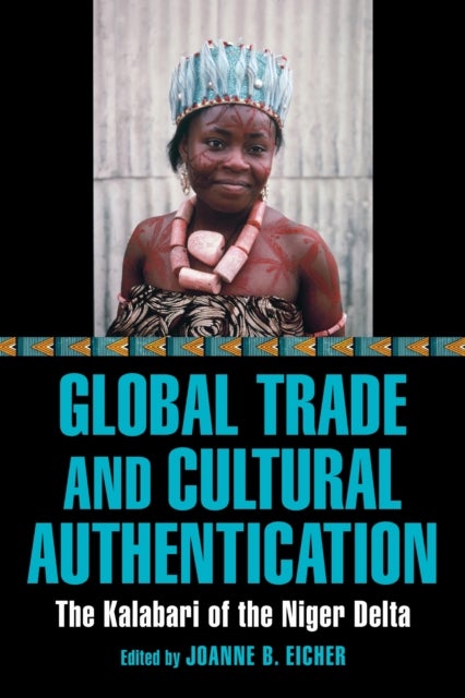 Global Trade and Cultural Authentication - The Kalabari of the Niger Delta