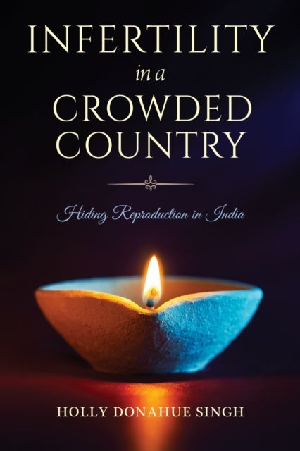 Infertility in a Crowded Country - Hiding Reproduction in India