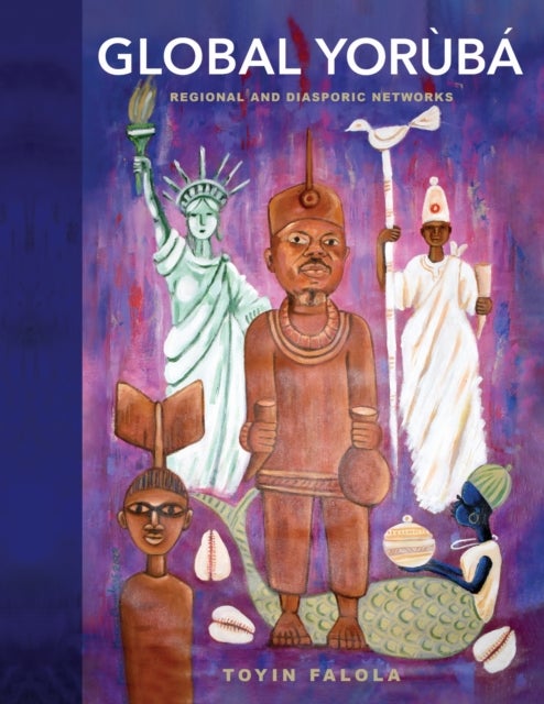 Global Yorùbá - Regional and Diasporic Networks