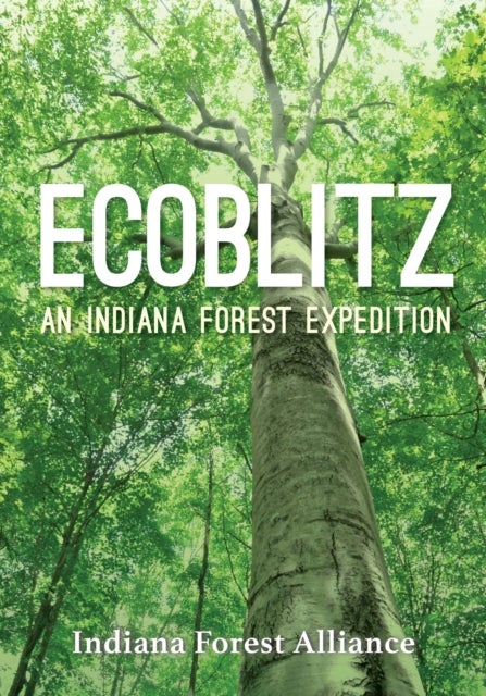 Ecoblitz - An Indiana Forest Expedition