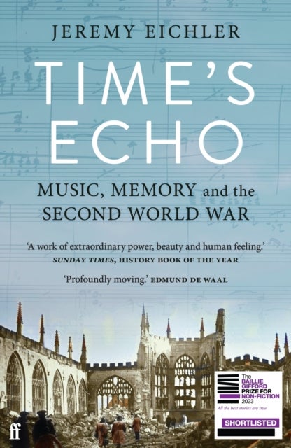 Time''s Echo - Music, Memory, and the Second World War