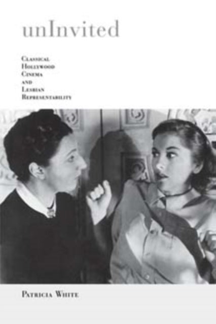 Uninvited - Classical Hollywood Cinema and Lesbian Representability