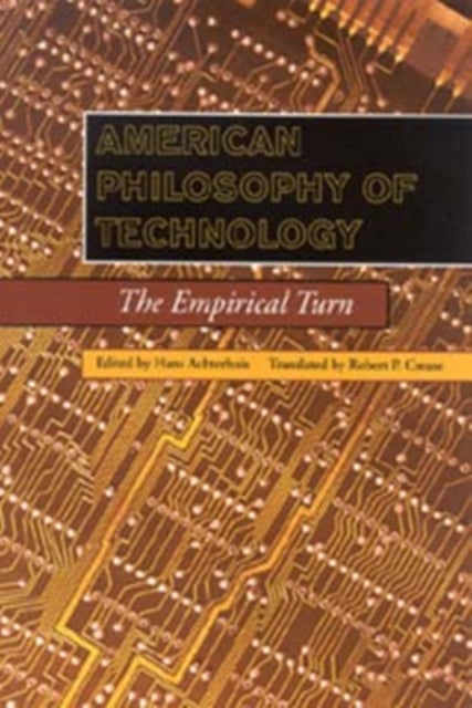 American Philosophy of Technology - The Empirical Turn