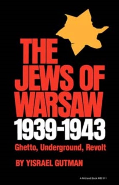 The Jews of Warsaw, 1939-1943 - Ghetto, Underground, Revolt
