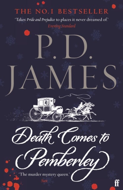 Death Comes to Pemberley - 'Combines the grace of Jane Austen with the pace of a thriller.' Sunday Express