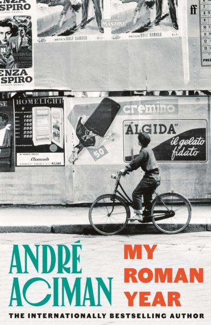 My Roman Year - From the multi-million copy bestselling author of Call Me By Your Name