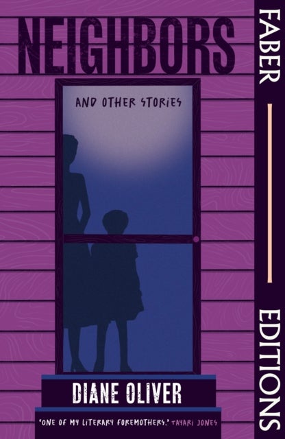 Neighbors and Other Stories (Faber Editions) - 'Breathtaking' - Tayari Jones; 'Brilliant' - Damon Galgut
