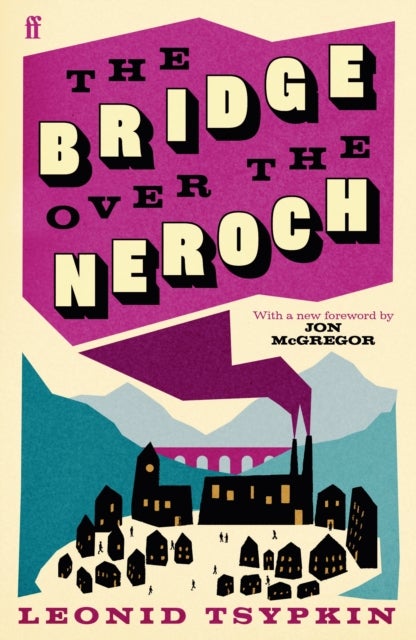 Bridge Over The Neroch And Other Works - Introduced by Jon McGregor