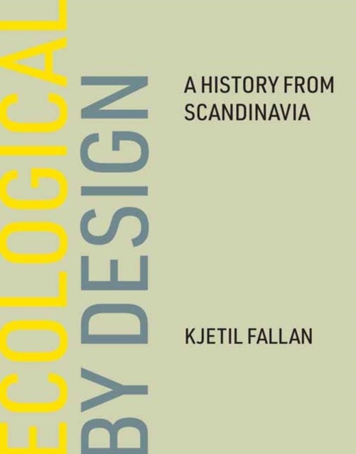 Ecological by Design - A History from Scandinavia