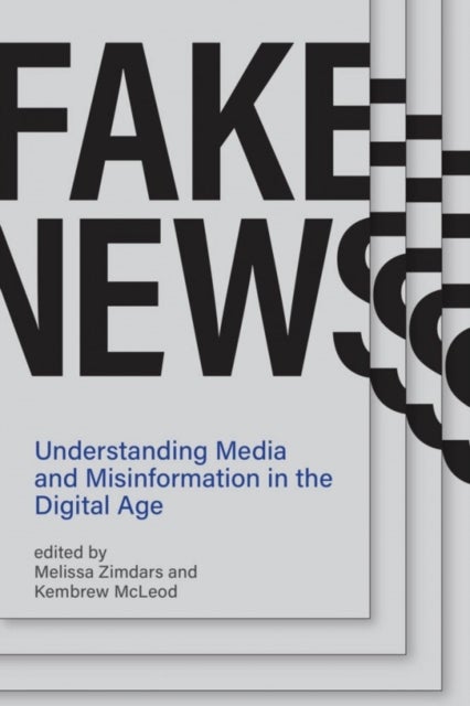 Fake News - Understanding Media and Misinformation in the Digital Age