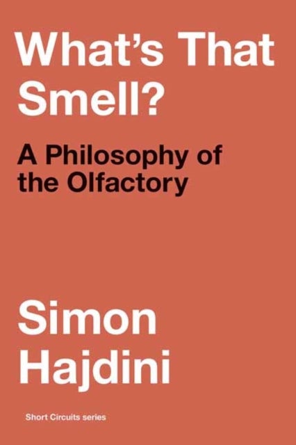 What's That Smell? - A Philosophy of the Olfactory