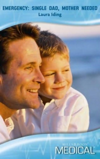 Emergency: Single Dad, Mother Needed - Single Dad, Mother Needed