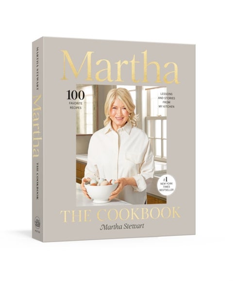 Martha: The Cookbook - 100 Favorite Recipes, with Lessons and Stories from My Kitchen