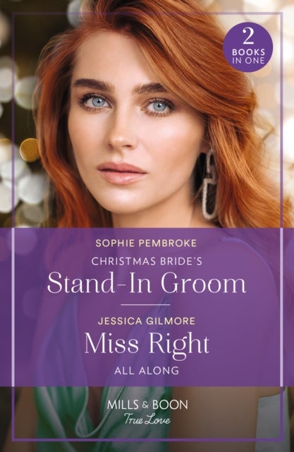 Christmas Bride''s Stand-In Groom / Miss Right All Along - Christmas Bride's Stand-in Groom (Blame it on the Mistletoe) / Miss Right All Along (Blame it on the Mistletoe)