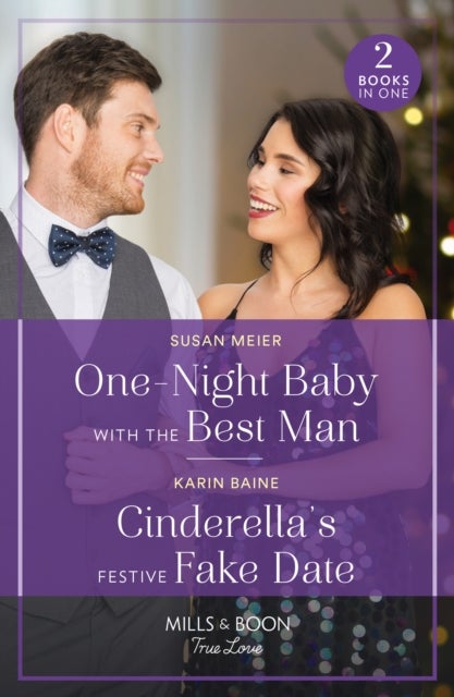 One-Night Baby With The Best Man / Cinderella''s Festive Fake Date - One-Night Baby with the Best Man (the Bridal Party) / Cinderella's Festive Fake Date