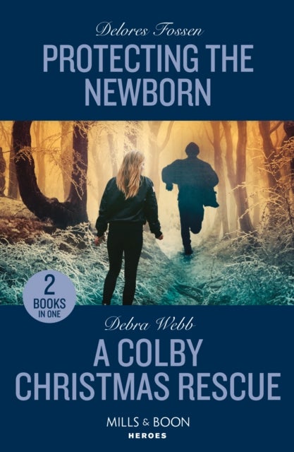 Protecting The Newborn / A Colby Christmas Rescue - Protecting the Newborn (Saddle Ridge Justice) / a Colby Christmas Rescue (Colby Agency: the Next Generation)