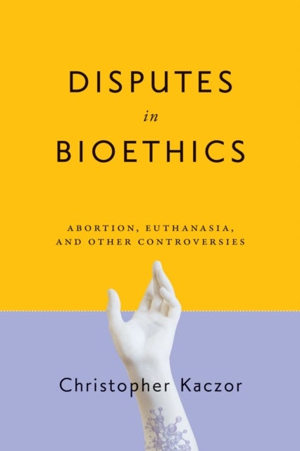 Disputes in Bioethics
