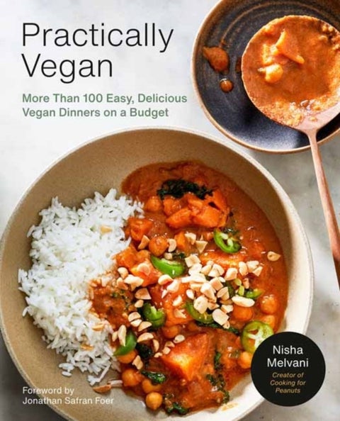 Practically Vegan - More Than 100 Easy, Delicious Vegan Dinners on a Budget: A Cookbook