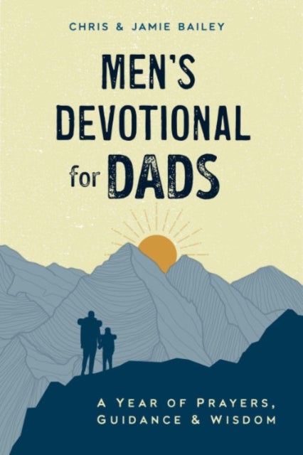 Men''s Devotional for Dads - A Year of Prayers, Guidance, and Wisdom