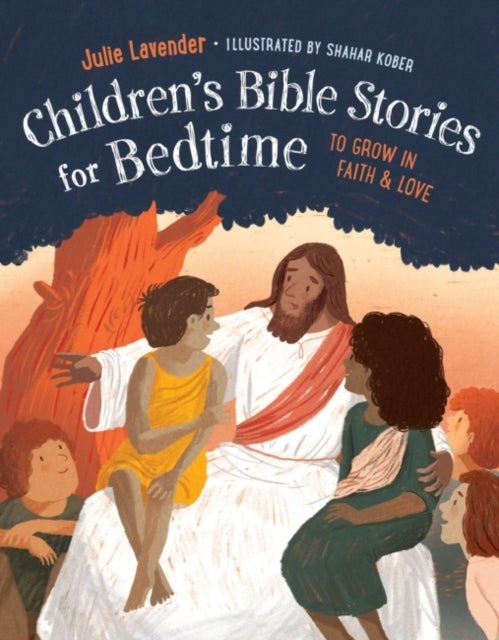 Childrens Bible Stories for Bedtime (Fully Illustrated) - To Grow in Faith & Love