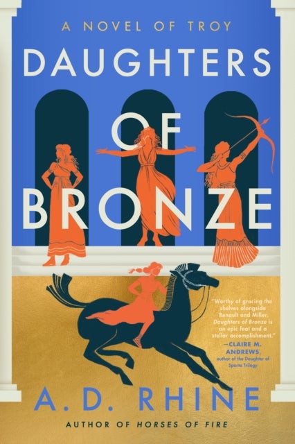 Daughters of Bronze - A Novel of Troy