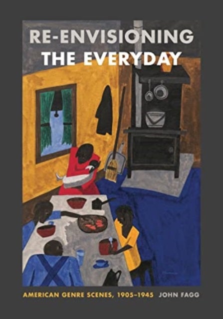 Re–envisioning the Everyday – American Genre Scenes, 1905–1945 - American Genre Scenes, 1905–1945