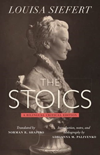 The Stoics – A Bilingual Critical Edition - A Bilingual Critical Edition