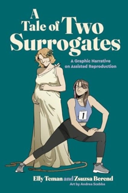 A Tale of Two Surrogates – A Graphic Narrative on Assisted Reproduction - A Graphic Narrative on Assisted Reproduction