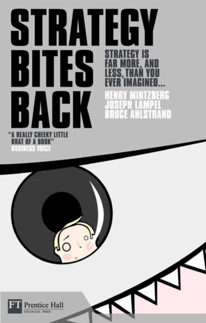 Strategy Bites Back - It Is A Lot More, And Less, Than You Ever Imagined