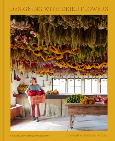 Designing with Dried Flowers - Creating Everlasting Arrangements