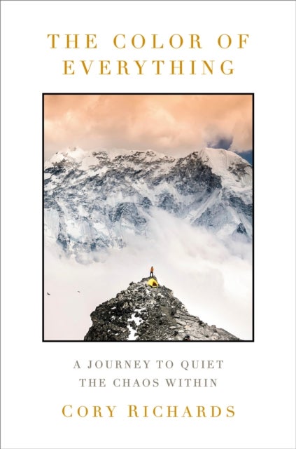 The Color of Everything - A Journey to Quiet the Chaos Within