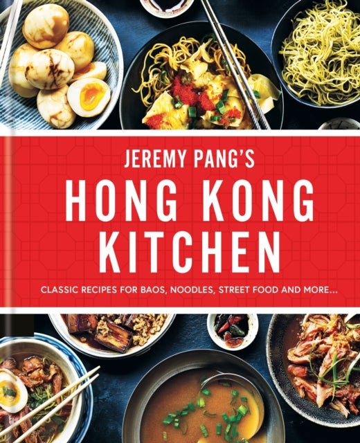Hong Kong Kitchen - Recipes from the Brand New ITV Series