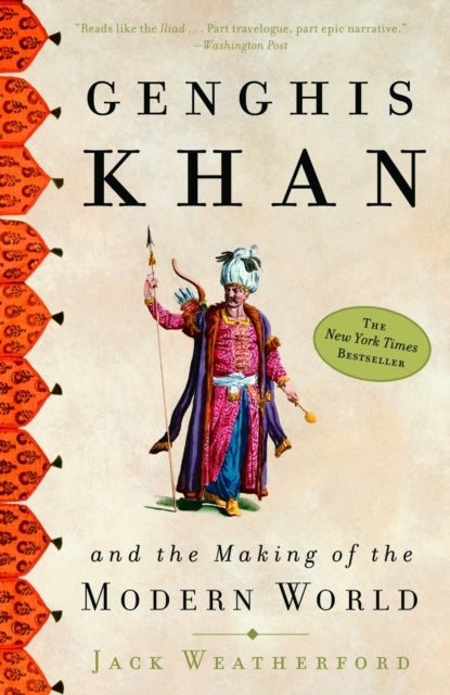 Genghis Khan and the Making of the Modern World - And the Making of the Modern World